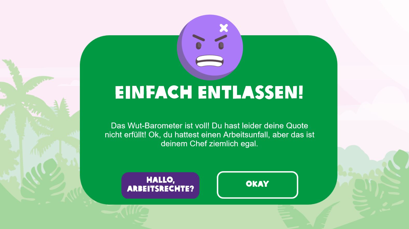 Screenshot from the game Fruiturama showing a pop up claiming that you got fired because of a work accident and the resulting loss of performance.